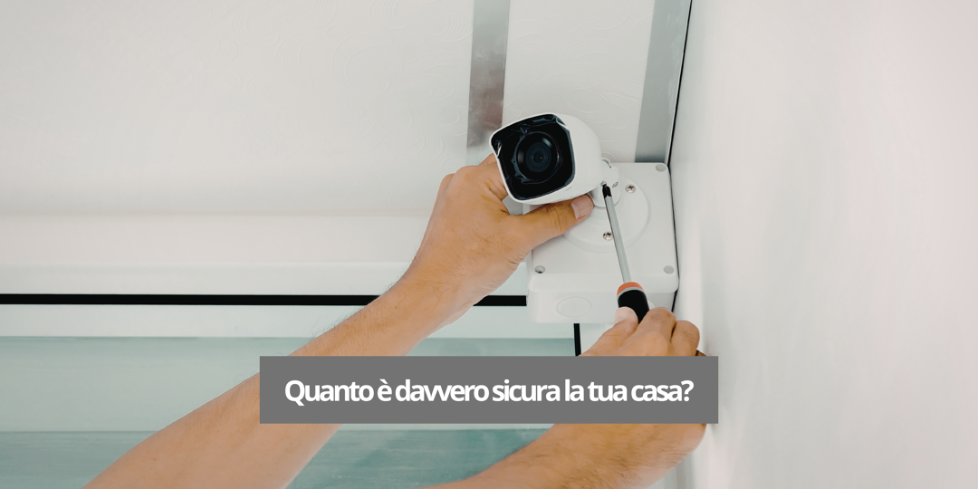 Immagine di Quanto è davvero sicura la tua casa?