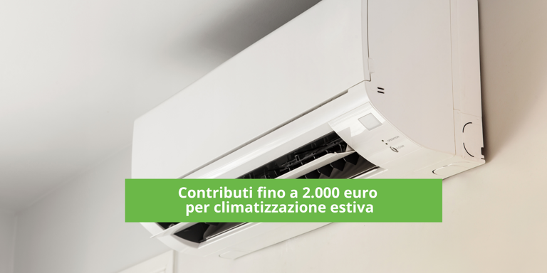 Immagine di Contributi fino a 2.000 euro per climatizzazione estiva